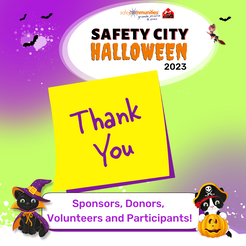 Picture:  Thank you to all Sponsors, donors, partners, Volunteers and Participants for helping to make Safety City Halloween 2023 a success!
