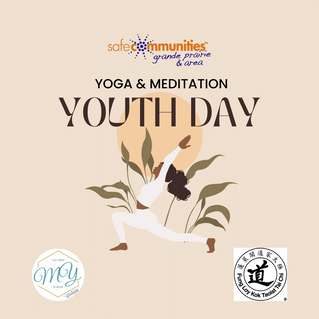 Picture of graphic of person doing a yoga pose with greenery and sun behind them on a peach colored background worrds sayin Youth Day yoga and mediation.  Logos for Grande Prairie and Area Safe Communities, My Studios yoga and Fung Loy Kok Taoist Tai Chi are visible on poster.