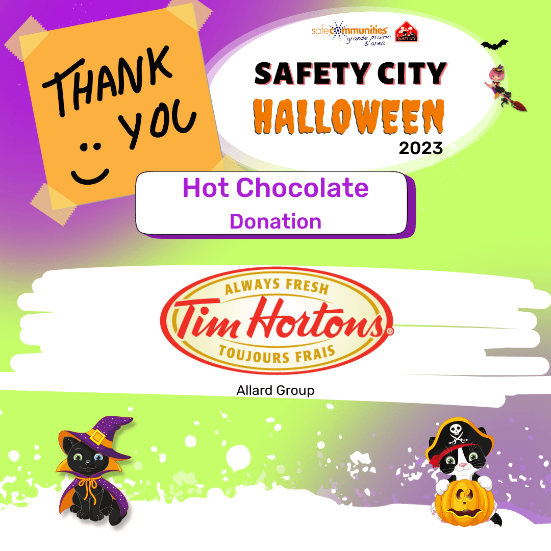 Picture Thank you Tim Horton's Allard Group for donating Hot Chocolate to Safety City Halloween 2023!